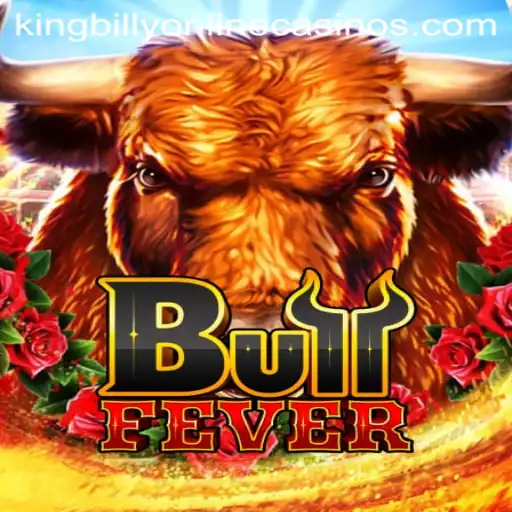 Experience the Thrill of BullFever at King Billy Casino