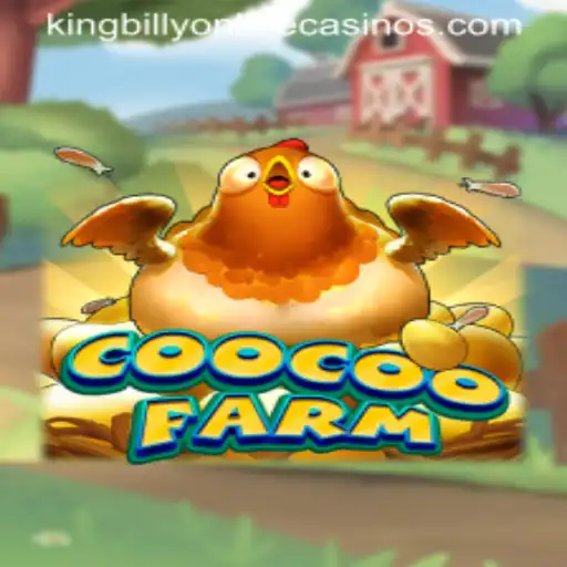 Discover the World of CooCooFarm at King Billy Casino