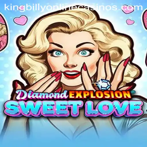 Discover the Excitement of DiamondExplosionSweetLove at King Billy Casino
