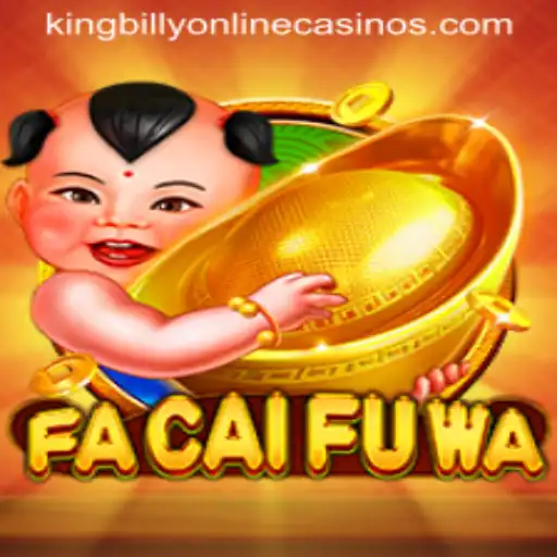Exploring the Exciting World of FaCaiFuWa at King Billy Casino