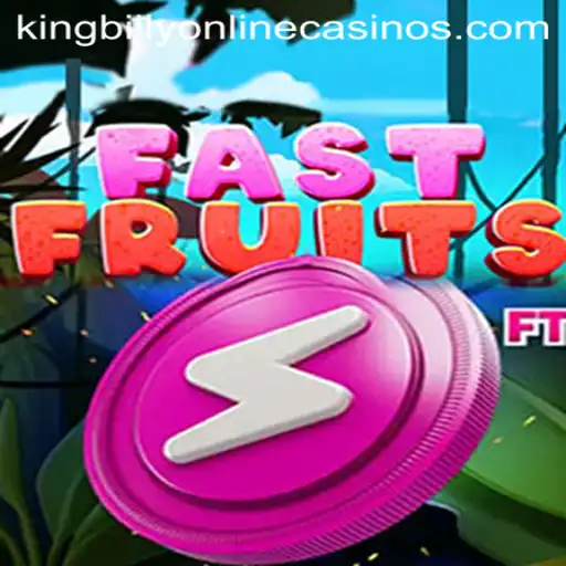 Explore the Thrills of FastFruits at King Billy Casino