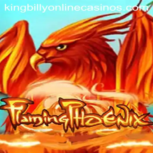 Exploring the Exciting World of FlamingPhoenix at King Billy Casino
