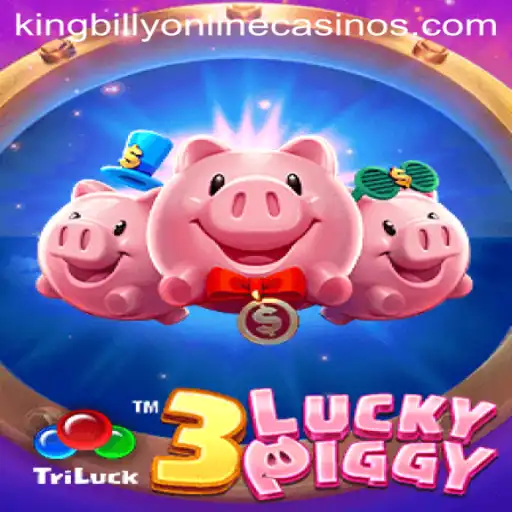 Unveiling the Excitement of 3LUCKYPIGGY at King Billy Casino