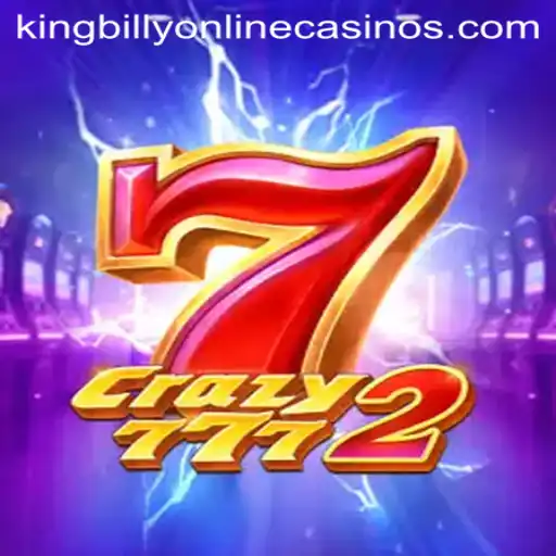 Crazy7772: A Thrilling New Experience at King Billy Casino