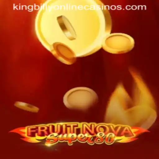 Exploring the Excitement of FruitNova Super80 at King Billy Casino