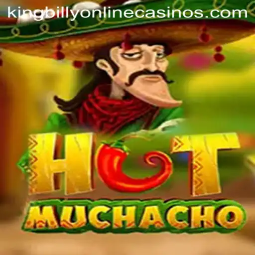 Discover the Thrills of HotMuchacho at King Billy Casino