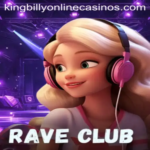 Exploring the Thrills of RaveClub at King Billy Casino