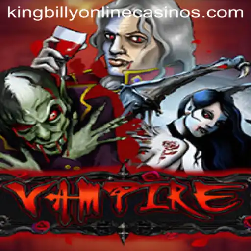 Discover the Thrills of Vampire Slot Game at King Billy Casino
