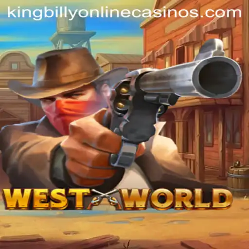 WestWorld: A New Adventure at King Billy Casino